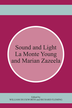 Paperback Sound and Light: La Monte Young and Marian Zazeela Book