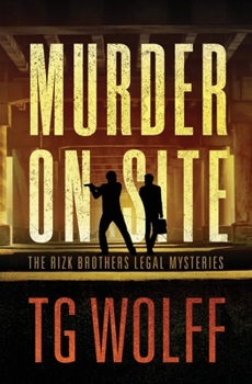 Murder on Site (The Rizk Brothers Legal Mysteries)
