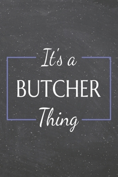 It's a Butcher Thing: Butcher Dot Grid Notebook, Planner or Journal | 110 Dotted Pages | Office Equipment, Supplies | Funny Butcher Gift Idea for Christmas or Birthday