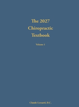 Hardcover The 2027 Chiropractic Textbook Volume 1 Book