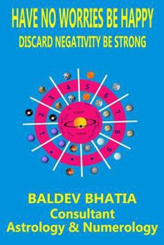 Paperback Have No Worries Be Happy: Discard Negativity Be Strong Book