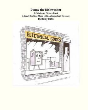 Paperback Danny the Dishwasher: Children's Bedtime Story with a very important message Book