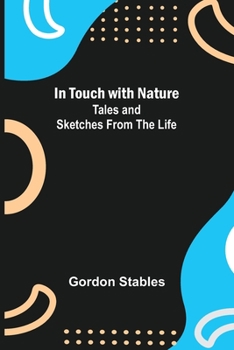 Paperback In Touch with Nature; Tales and Sketches from the Life Book