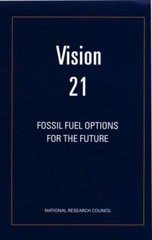Paperback Vision 21: Fossil Fuel Options for the Future Book