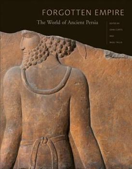 Hardcover Forgotten Empire: The World of Ancient Persia Book