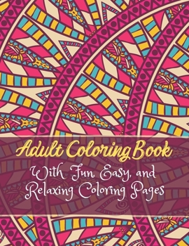 Adult Coloring Book With Fun, Easy, and Relaxing Coloring Pages