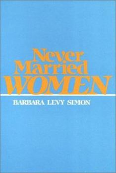 Never Married Women - Book  of the Women in the Political Economy