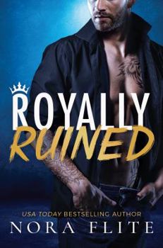 Royally Ruined - Book #2 of the Bad Boy Royals