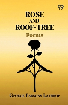 Rose And Roof-Tree: Poems