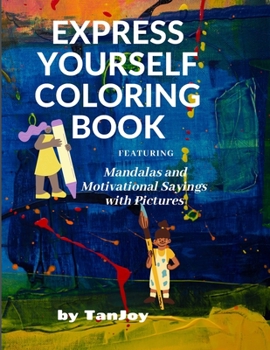 Paperback Express Yourself Coloring Book: Mandalas and Inspirational Pictures With Quotes Book