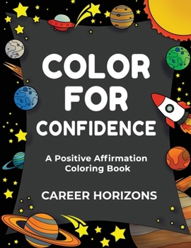 Paperback Color for Confidence: A Positive Affirmation Coloring Book