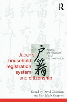 Hardcover Japan's Household Registration System and Citizenship: Koseki, Identification and Documentation Book