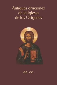 Paperback Antiguas oraciones de la Iglesia de los Orígenes [Spanish] Book