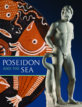 Hardcover Poseidon and the Sea: Myth, Cult, and Daily Life Book
