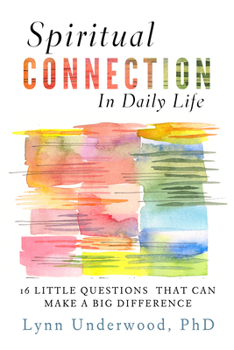 Paperback Spiritual Connection in Daily Life: Sixteen Little Questions That Can Make a Big Difference Book