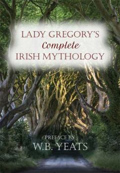 Paperback Lady Gregory's Complete Irish Mythology Book