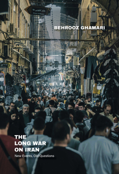 Paperback The Long War on Iran: New Events, Old Questions Book