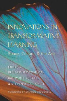 Paperback Innovations in Transformative Learning: Space, Culture, and the Arts- Foreword by Stephen Brookfield Book