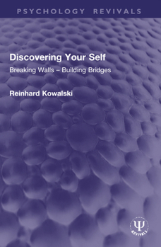 Paperback Discovering Your Self: Breaking Walls - Building Bridges Book