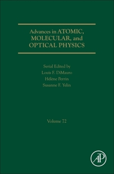 Advances in Atomic, Molecular, and Optical Physics: Volume 72