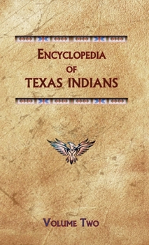 Hardcover Encyclopedia of Texas Indians (Volume Two) Book