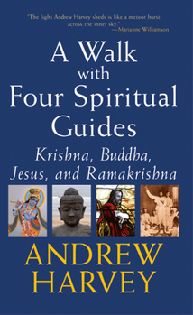 Paperback Walk with Four Spiritual Guides: Krishna, Buddha, Jesus and Ramakrishna Book