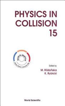 Hardcover Physics in Collision - Proceedings of the 15th International Conference Book