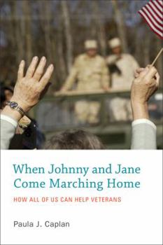 Hardcover When Johnny and Jane Come Marching Home: How All of Us Can Help Veterans Book