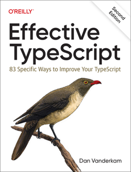 Paperback Effective Typescript: 83 Specific Ways to Improve Your Typescript Book