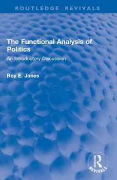 Paperback The Functional Analysis of Politics: An Introductory Discussion Book