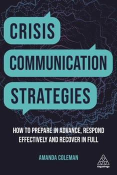 Hardcover Crisis Communication Strategies: How to Prepare in Advance, Respond Effectively and Recover in Full Book