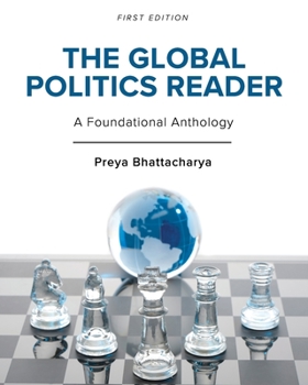 Paperback The Global Politics Reader: A Foundational Anthology Book