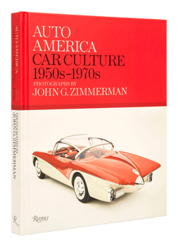 Hardcover Auto America: Car Culture: 1950s-1970s--Photographs by John G. Zimmerman Book