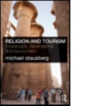 Paperback Religion and Tourism: Crossroads, Destinations and Encounters Book