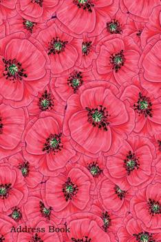 Paperback Address Book: For Contacts, Addresses, Phone, Email, Note, Emergency Contacts, Alphabetical Index With Red Poppies Daisies Backgroun Book
