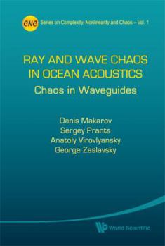 Hardcover Ray and Wave Chaos in Ocean Acoustics: Chaos in Waveguides Book