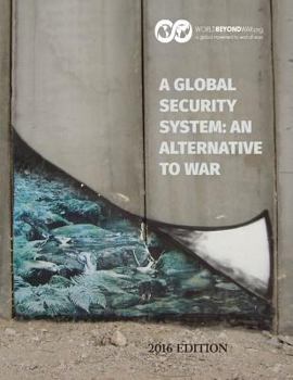 Paperback A Global Security System: An Alternative to War: 2016 Edition Book