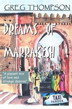 Paperback Dreams of Marrakesh: "A piquant mix of love and strange desires" Book