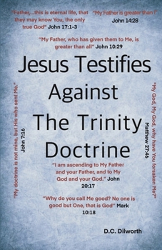 Paperback Jesus Testifies Against The Trinity Doctrine Book