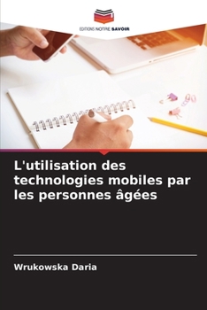 Paperback L'utilisation des technologies mobiles par les personnes âgées [French] Book