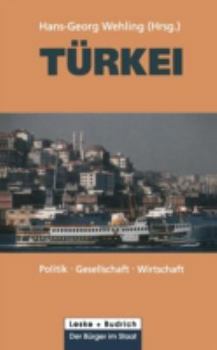 Turkei: Politik-Gesellschaft-Wirtschaft (Reihe, Der Burger Im Staat)