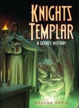 Knights Templar: A Secret History - Book  of the Osprey Adventures