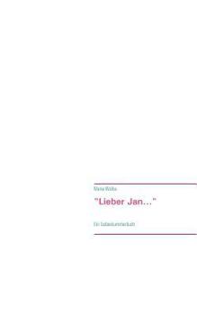 Paperback "Lieber Jan ...": Ein Liebeskummerbuch [German] Book