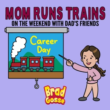 Paperback Mom Runs Trains: On the weekend with dad's friends Book