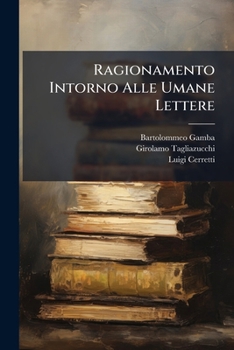 Paperback Ragionamento Intorno Alle Umane Lettere [Italian] Book