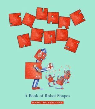 Hardcover Square Heads: A Book of Robot Shapes Book