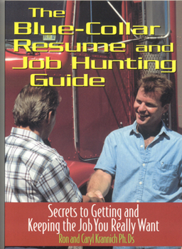 Paperback The Blue-Collar Resume and Job Hunting Guide: Secrets to Getting the Job You Really Want Book