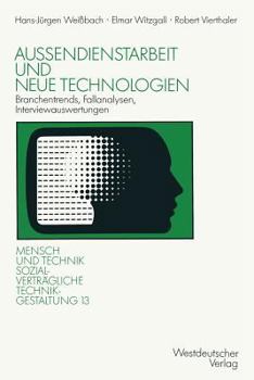 Paperback Außendienstarbeit Und Neue Technologien: Branchentrends, Fallanalysen, Interviewauswertungen [German] Book