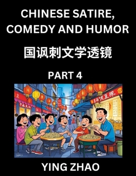 Paperback Learn Chinese Satire, Comedy and Humor Stories (Part 4) - Practice Reading Mandarin Chinese Textbooks, A Beginners Guide to Learn Ancient Language and [Chinese] Book