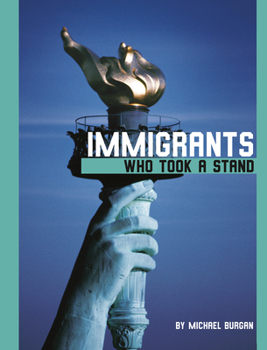 Hardcover Immigrants Who Took a Stand Book
